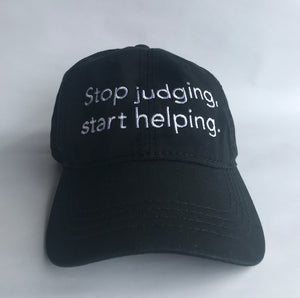 Stop Judging, Start Helping. - Hat